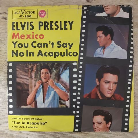 Elvis Presley – Mexico / You Can't Say No In Acapulco 45LİK PLAK