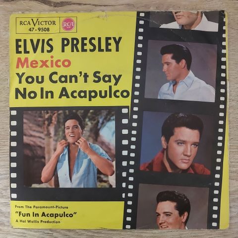 Elvis Presley – Mexico / You Can't Say No In Acapulco 45LİK PLAK