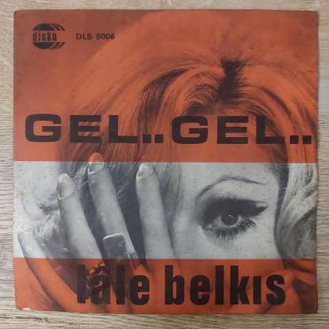 Lale Belkıs – Gel Gel / Aşkını Söyle 45LİK PLAK