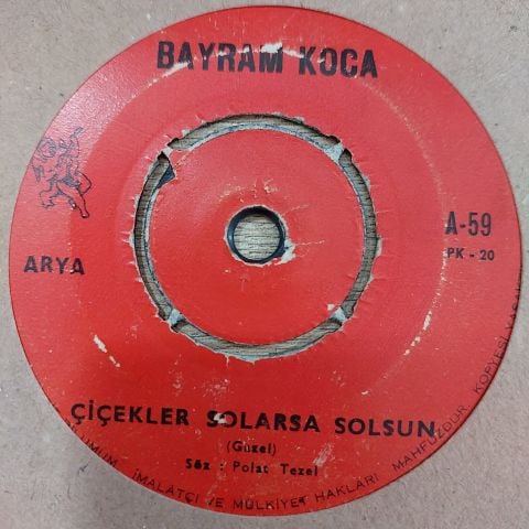 BAYRAM KOCA - ÇİÇEKLER AÇARSA AÇSIN 45LİK PLAK
