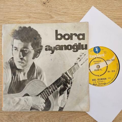 Bora Ayanoğlu – Ecel Gelmeden / Dönmem Senden 45LİK PLAK