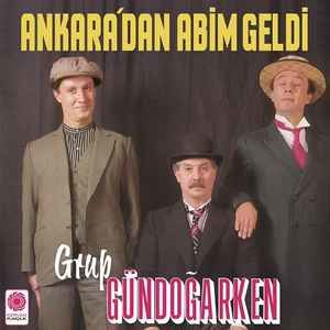 GRUP GÜNDOĞARKEN - ANKARA'DAN ABİM GELDİ LP PLAK