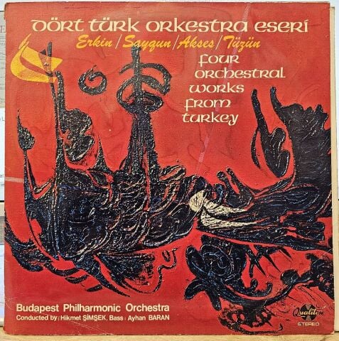 Erkin, Saygun, Akses, Tüzün – Dört Türk Orkestra Eseri = Four Orchestral Works From Turkey LP PLAK