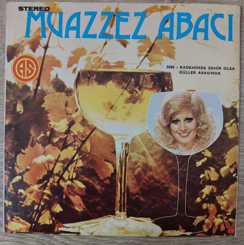 Muazzez Abacı – Kadehinde Zehir Olsa / Güller Arasında 45LİK PLAK