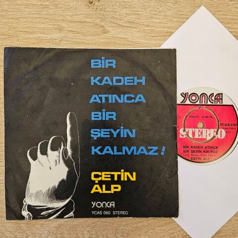 Çetin Alp – Bir Kadeh Atınca Bir Şeyin Kalmaz / Hatıralar 45LİK PLAK