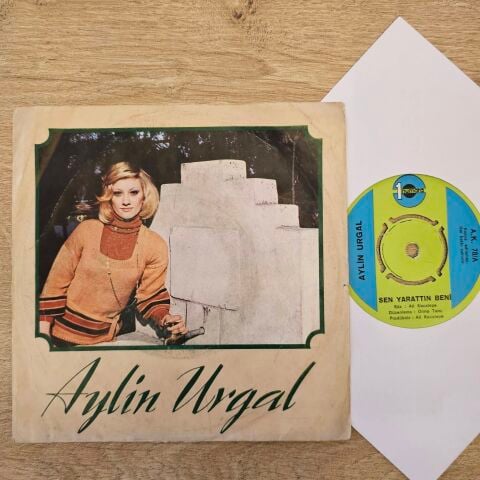 Aylin Urgal – Sen Yarattın Beni / Nedir Bu Halin 45LİK PLAK