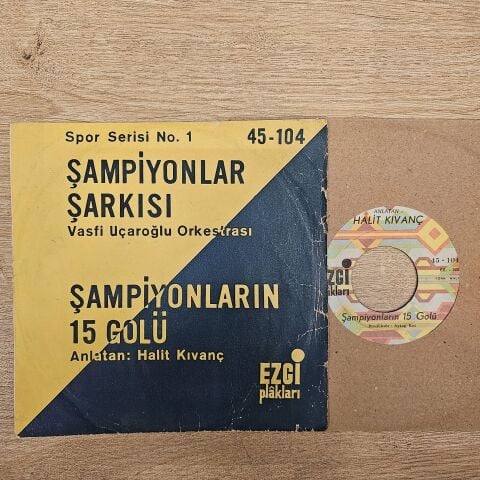 HALİT KIVANÇ - ŞAMPİYONLARIN 15 GOLÜ 45LİK PLAK