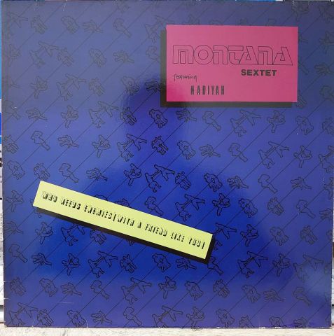 Montana Sextet Featuring Nadiyah – Who Needs Enemies (With A Friend Like You) LP PLAK