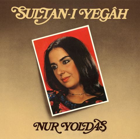 Nur Yoldaş - Sultan-ı Yegah LP PLAK