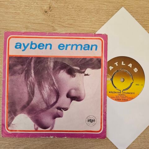 Ayben Erman – Süs Saltanat / Küçükten Eylenceyi 45LİK PLAK