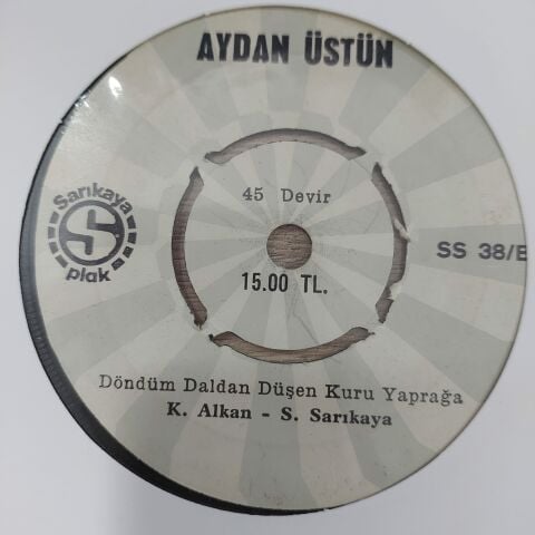 AYDAN ÜSTÜN - DÖNDÜM DALDAN DÜŞEN KURU YAPRAĞA 45LİK PLAK