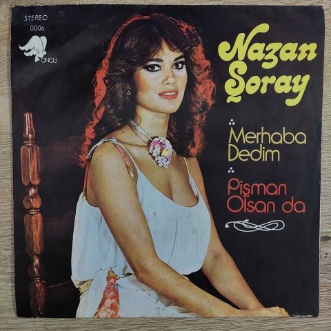 Nazan Şoray – Merhaba Dedim / Pişman Olsan Da 45LİK PLAK