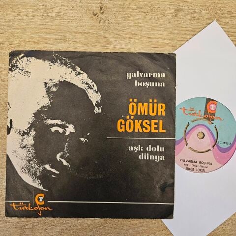 Ömür Göksel – Yalvarma Boşuna / Aşkla Dolu Dünya 45LİK PLAK