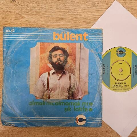 Bülent Ortaçgil – Olmalı Mı, Olmamalı Mı / Şık Latife 45LİK PLAK