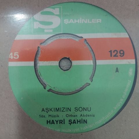 HAYRİ ŞAHİN - AŞKIMIZIN SONU 45LİK PLAK