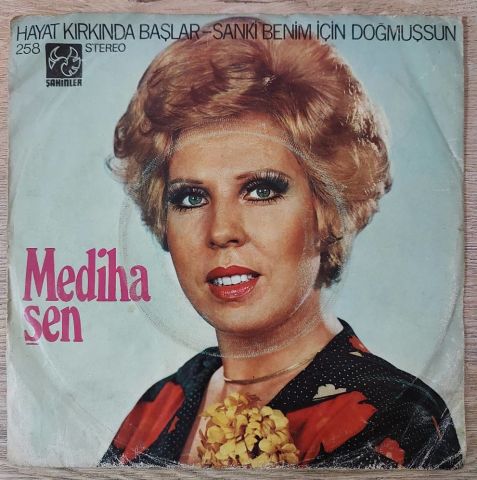 Mediha Şen – Hayat Kırkında Başlar / Sanki Benim İçin Doğmuşsun 45LİK PLAK