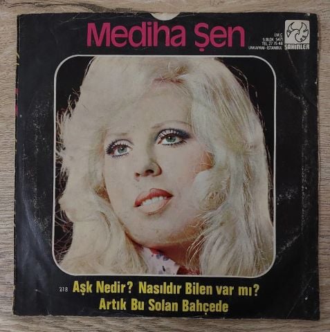 Mediha Şen – Aşk Nedir Nasıl Bilen Var Mı / Artık Bu Solan Bahçede 45LİK PLAK...