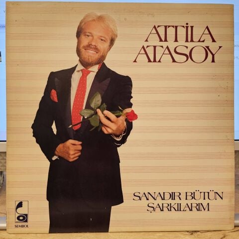Attila Atasoy – Sanadır Bütün Şarkılarım LP PLAK