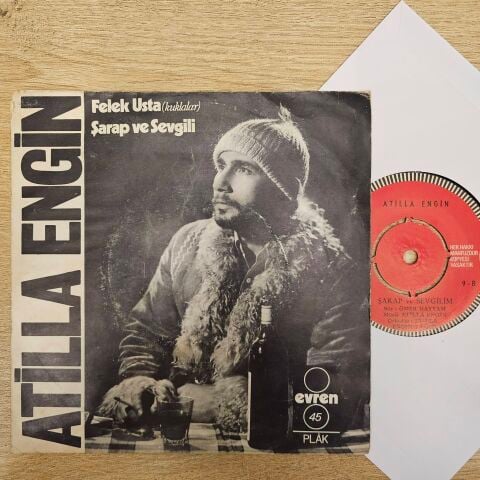 Atilla Engin – Felek Usta / Sarap Ve Sevgilim 45LİK PLAK