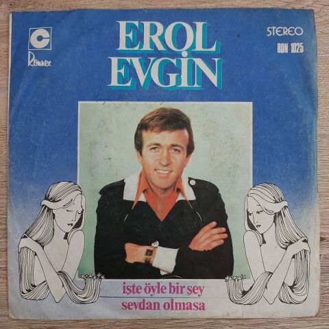 EROL EVGİN - İŞTE ÖYLE BİR ŞEY SEVDAN OLMASA 45LİK PLAK
