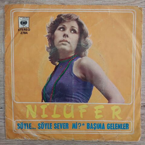 Nilüfer – Söyle Söyle Sever Mi / Başıma Gelenler 45LİK PLAK