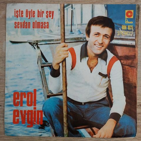 EROL EVGİN - İŞTE ÖYLE BİR ŞEY SEVDAN OLMASA 45LİK PLAK