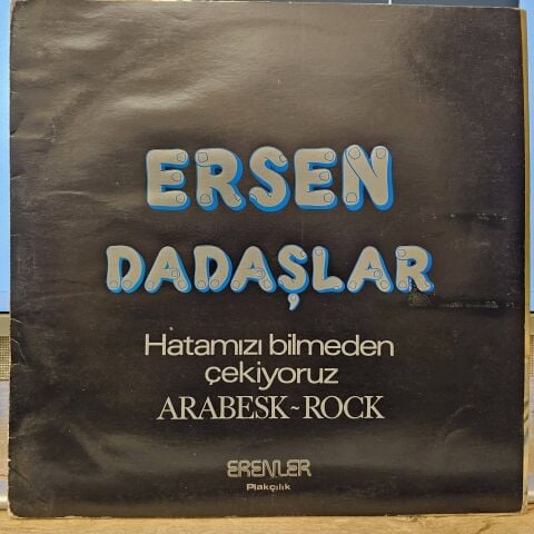 Ersen Dadaşlar – Hatamızı Bilmeden Çekiyoruz LP PLAK