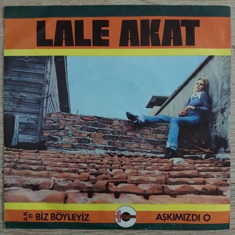 Lale Akat – Biz Böyleyiz / Aşkımızdı O 45LİK PLAK
