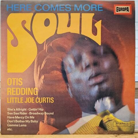 Otis Redding, Little Joe Curtis – Here Comes More Soul LP PLAK
