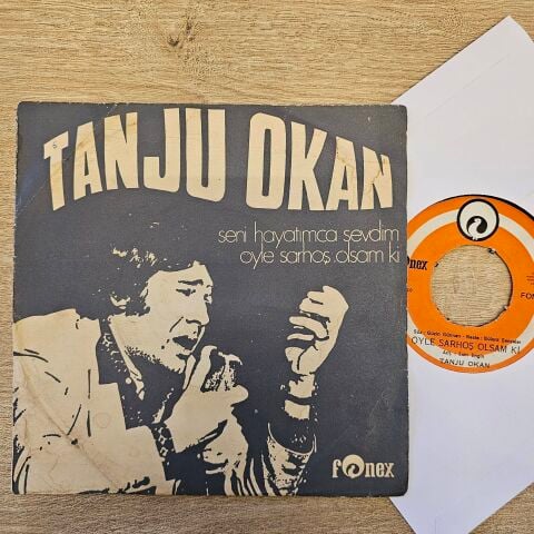 Tanju Okan – Seni Hayatımca Sevdim / Öyle Sarhoş Olsam Ki 45LİK PLAK