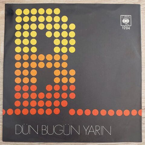 DÜN BUGÜN YARIN - A B 45LİK PLAK