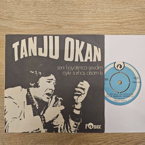 Tanju Okan – Seni Hayatımca Sevdim / Öyle Sarhoş Olsam Ki 45LİK PLAK