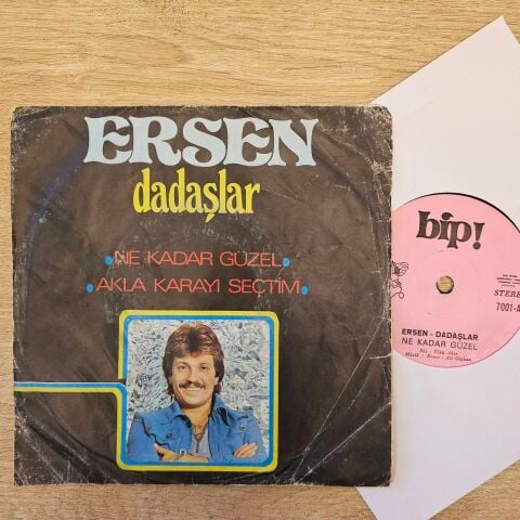 Ersen Ve Dadaşlar – Ne Kadar Güzel / Akla Karayi Sectim 45LİK PLAK