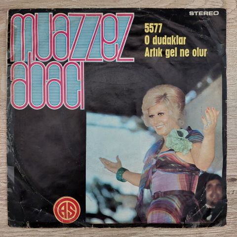 Muazzez Abacı – O Dudaklar / Artık Gel Ne Olur 45LİK PLAK