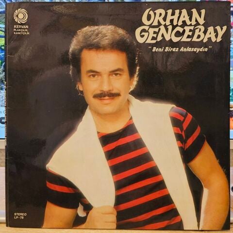 ORHAN GENCEBAY - BENİ BİRAZ ANLASAYDIN LP PLAK