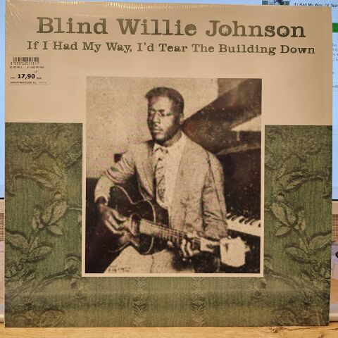 Blind Willie Johnson – If I Had My Way, I'd Tear The Building Down LP PLAK