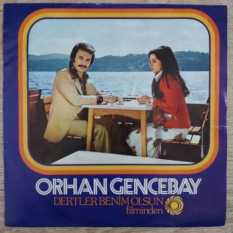 Orhan Gencebay – Ben Doğarken Ölmüşüm / Sen Hayatsın Ben Ömür 45LİK PLAK