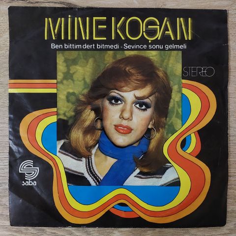 Mine Koşan – Ben Bittim Dert Bitmedi / Sevince Sonu Gelmeli 45LİK PLAK