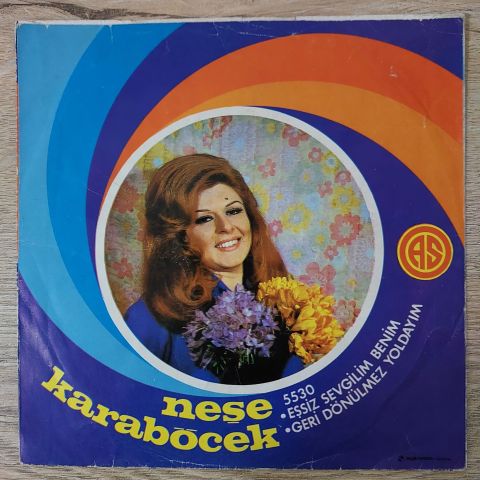 Neşe Karaböcek – Eşsiz Sevgilim Benim / Geri Dönülmez Yoldayım45LİK PLAK