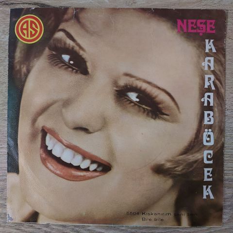 Neşe Karaböcek – Bile Bile / Kıskanırım Seni Ben 45LİK PLAK