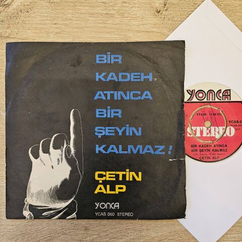 Çetin Alp – Bir Kadeh Atınca Bir Şeyin Kalmaz / Hatıralar 45LİK PLAK