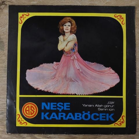 Neşe Karaböcek – Yananı Allah Görür / Senin İçin 45LİK PLAK