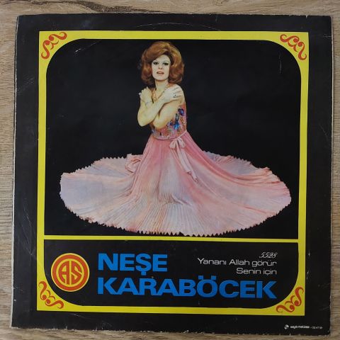 Neşe Karaböcek – Yananı Allah Görür / Senin İçin 45LİK PLAK
