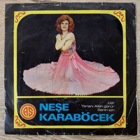 Neşe Karaböcek – Yananı Allah Görür / Senin İçin 45LİK PLAK