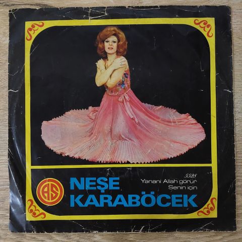 Neşe Karaböcek – Yananı Allah Görür / Senin İçin 45LİK PLAK