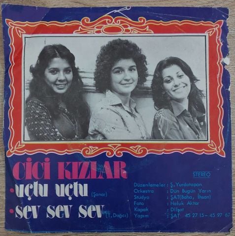 Cici Kızlar – Uçtu Uçtu / Sev Sev Sev 45LİK PLAK