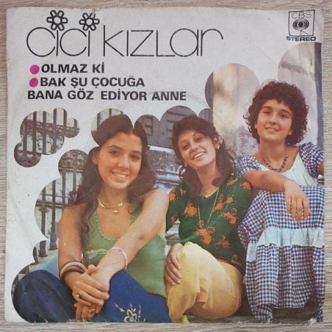 Cici Kızlar – Olmaz Ki / Bak Şu Çocuğa (Bana Göz Ediyor Anne) 45LİK PLAK