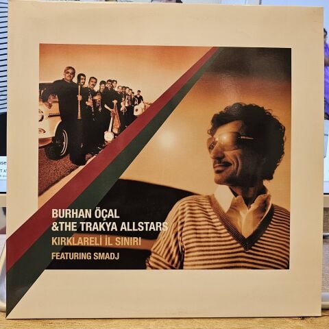 Burhan Öçal & The Trakya All Stars Featuring Smadj – Kırklareli İl Sınırı LP PLAK
