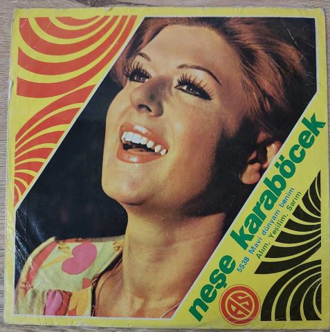 Neşe Karaböcek – Mavi Dünyam Benim / Alım, Yeşilim, Sarım 45LİK PLAK