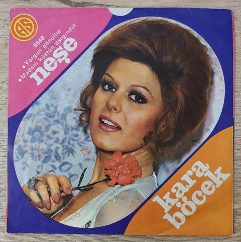 Neşe Karaböcek – Yorgun Gönüller / Madem Küstün Dargındın 45LİK PLAK